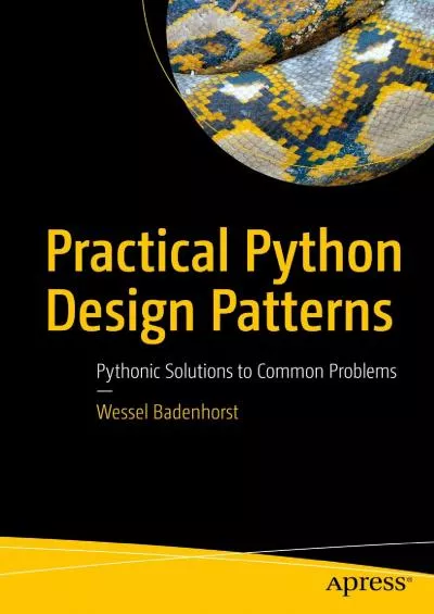 [BEST]-Practical Python Design Patterns Pythonic Solutions to Common Problems