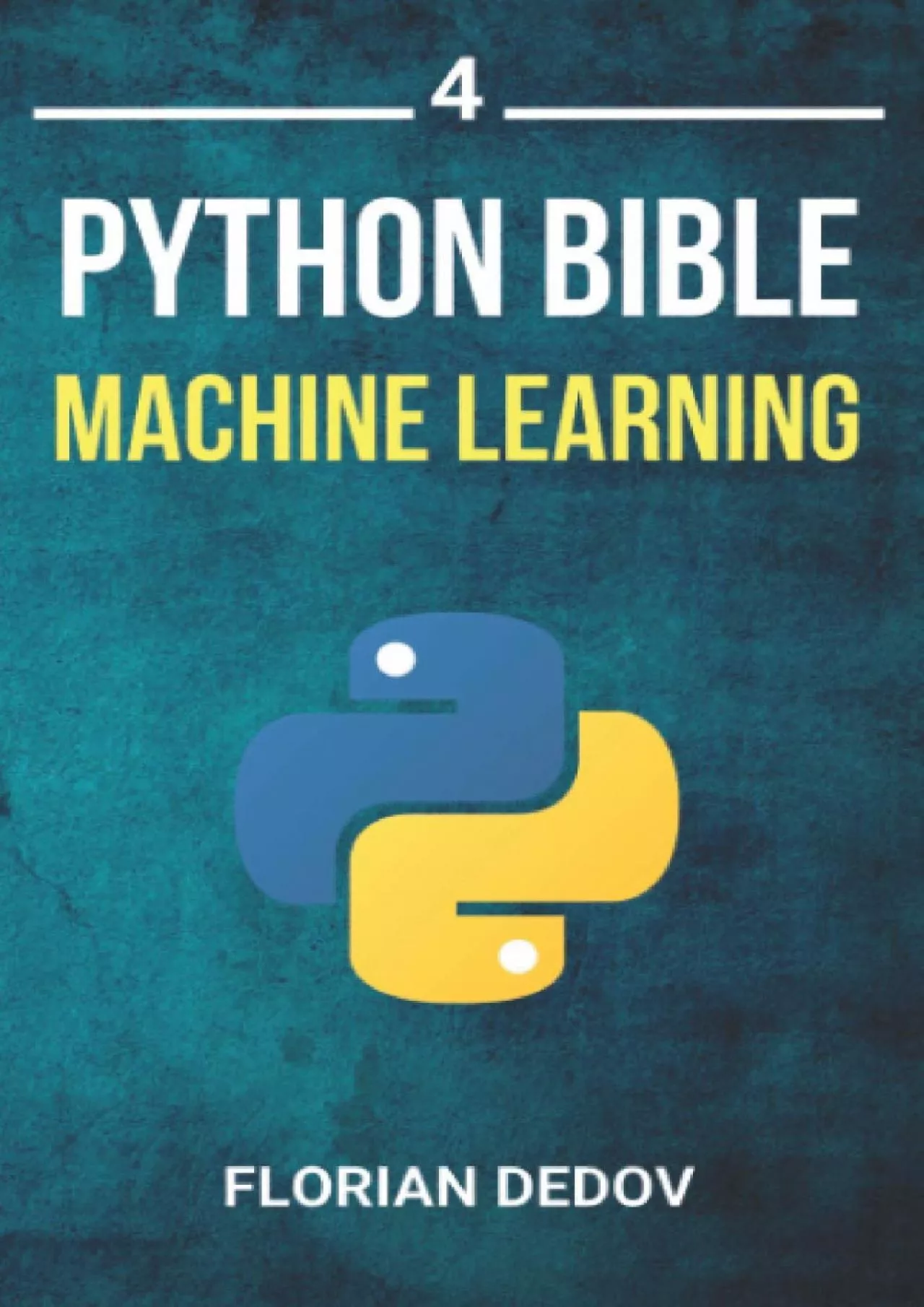 PDF-[FREE]-The Python Bible Volume 4 Machine Learning (Neural Networks, Tensorflow, Sklearn,