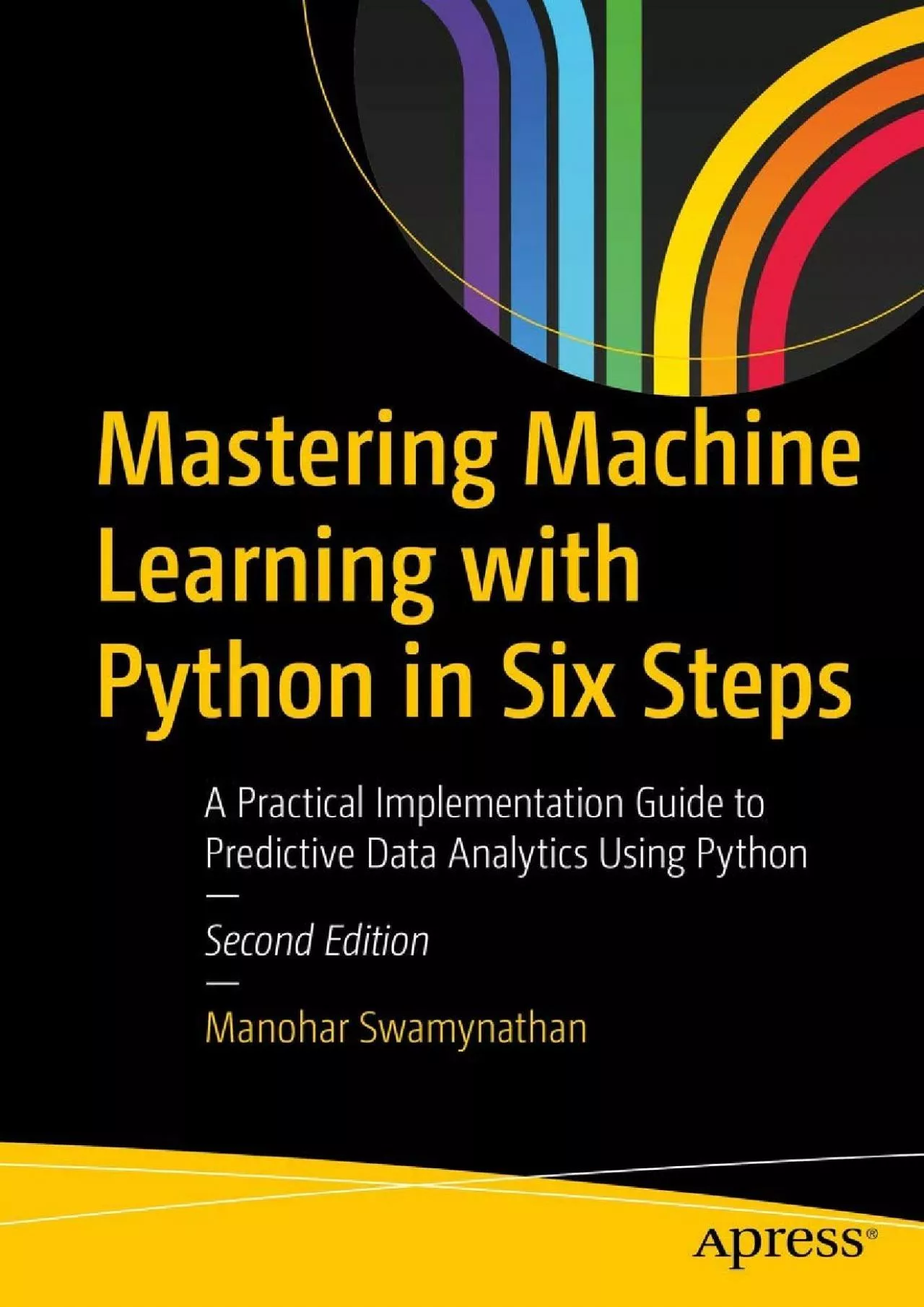 [BEST]-Mastering Machine Learning with Python in Six Steps A Practical Implementation