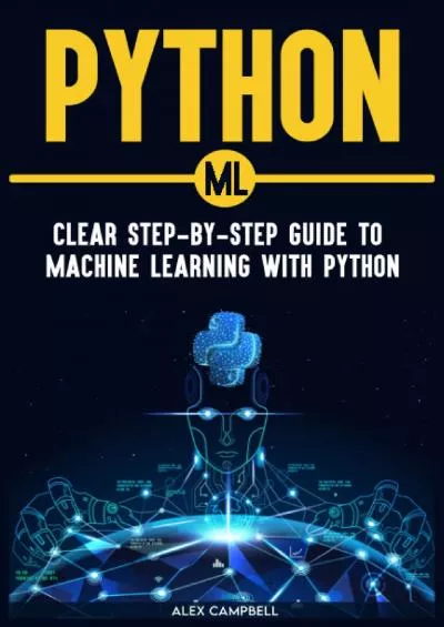 [DOWLOAD]-Python ML Clear Step-by-Step Guide to Machine Learning with Python