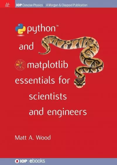 [READING BOOK]-Python and Matplotlib Essentials for Scientists and Engineers (Iop Concise Physics)