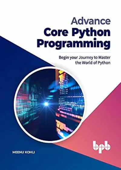 [eBOOK]-Advance Core Python Programming Begin your Journey to Master the World of Python