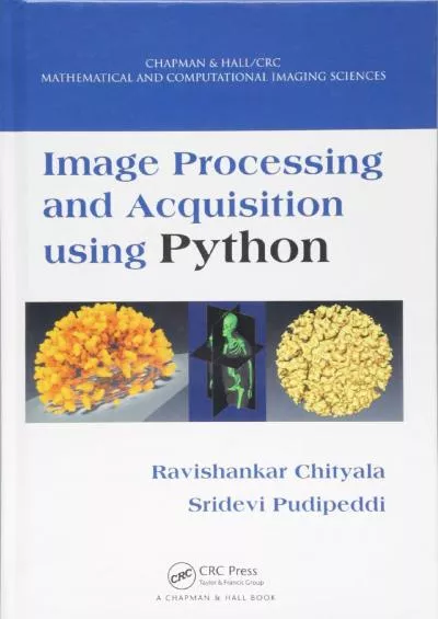 [READ]-Image Processing and Acquisition using Python (Chapman & HallCRC The Python Series)