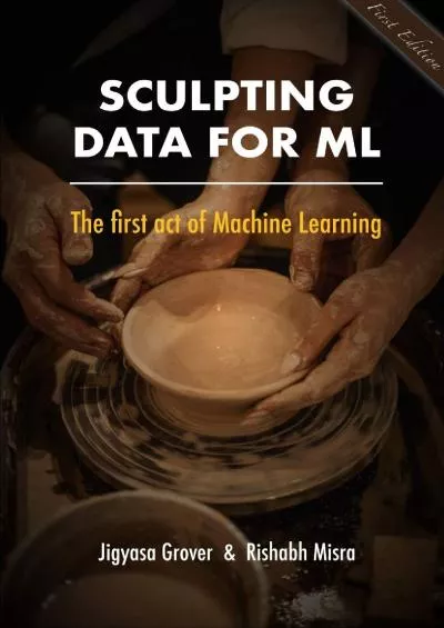 [PDF]-Sculpting Data for ML The first act of Machine Learning