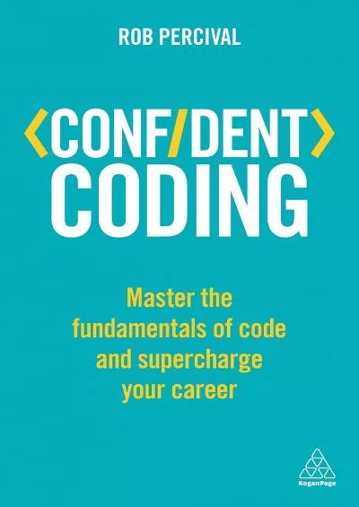 [READ]-Confident Coding Master the Fundamentals of Code and Supercharge Your Career
