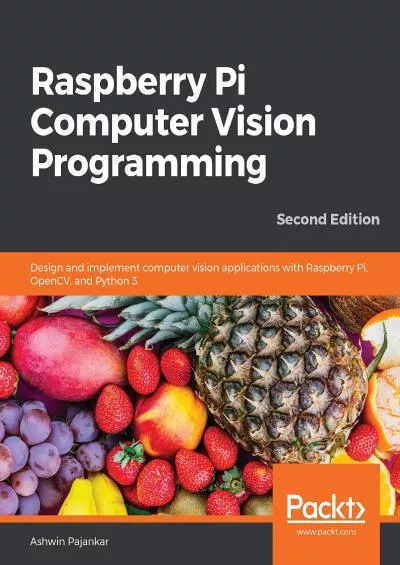 [FREE]-Raspberry Pi Computer Vision Programming Design and implement computer vision applications