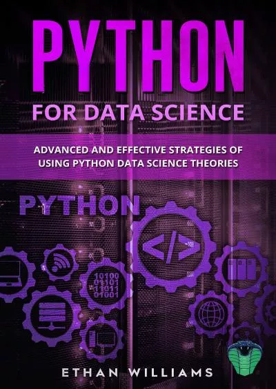 [READING BOOK]-Python for Data Science Advanced and Effective Strategies of Using Python Data Science Theories