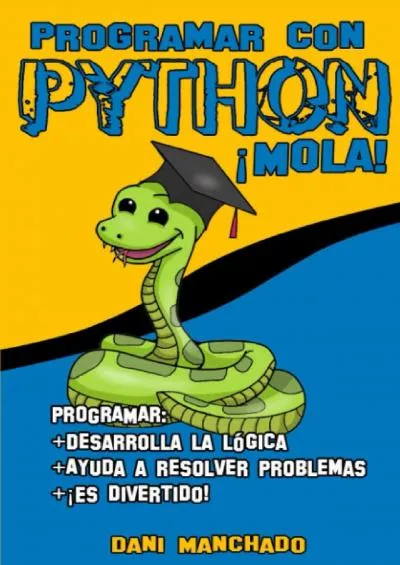 [READING BOOK]-Programar con Python ¡Mola (Spanish Edition)