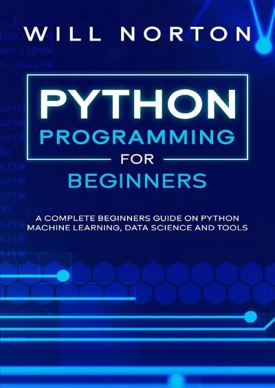 [eBOOK]-Python Programming A complete beginners guide on python machine learning, data science and tools (Computer Programming Book 1)