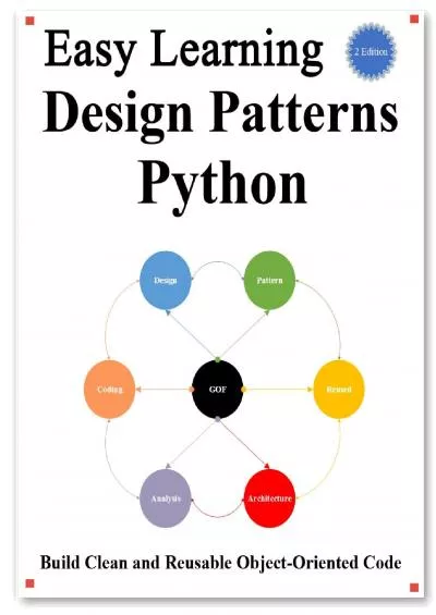 [READING BOOK]-Easy Learning Design Patterns Python (2 Edition) Build Better and Reusable Object-Oriented Code (Easy Learning Python and design patterns and data structures and algorithms)