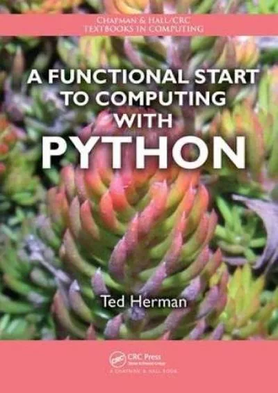 [DOWLOAD]-A Functional Start to Computing with Python (Chapman & HallCRC Textbooks in Computing)