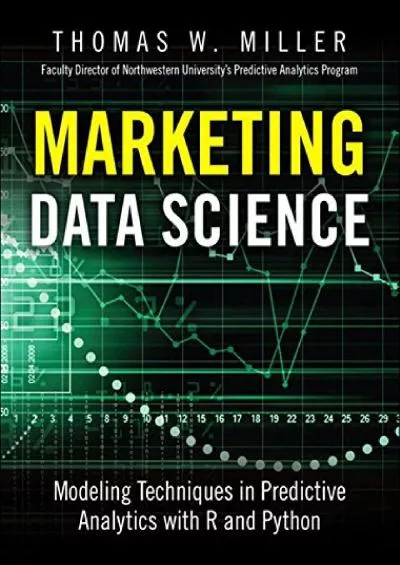 [BEST]-Marketing Data Science Modeling Techniques in Predictive Analytics with R and Python (FT Press Analytics)