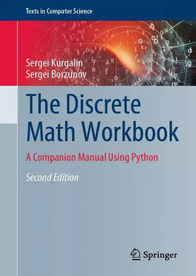 [BEST]-The Discrete Math Workbook A Companion Manual Using Python (Texts in Computer Science)