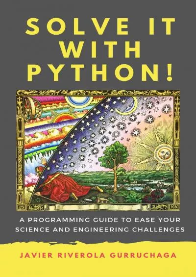 [eBOOK]-Solve it with PYTHON  A programming guide to ease your science and engineering challenges