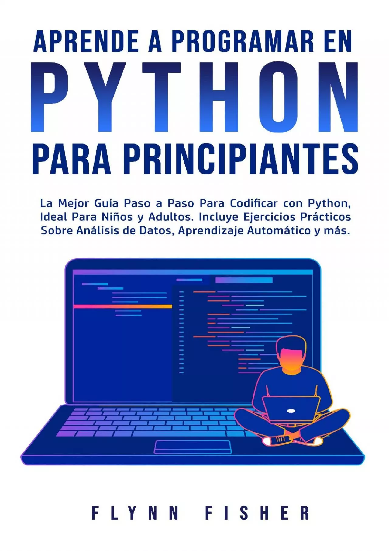 [BEST]-Aprende a Programar en Python Para Principiantes La mejor guía paso a paso para