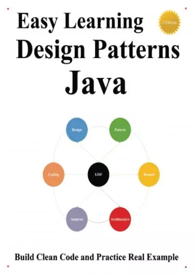 [BEST]-Easy Learning Design Patterns Java (3 Edition) Build Clean Code and Practice Real Example (Java Foundation Design Patterns & Data Structures & Algorithms)