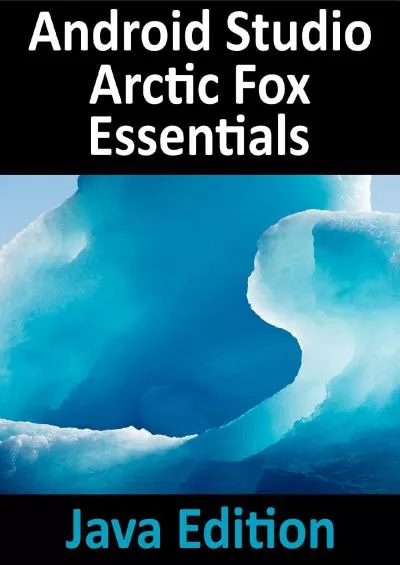 [DOWLOAD]-Android Studio Arctic Fox Essentials - Java Edition Developing Android Apps