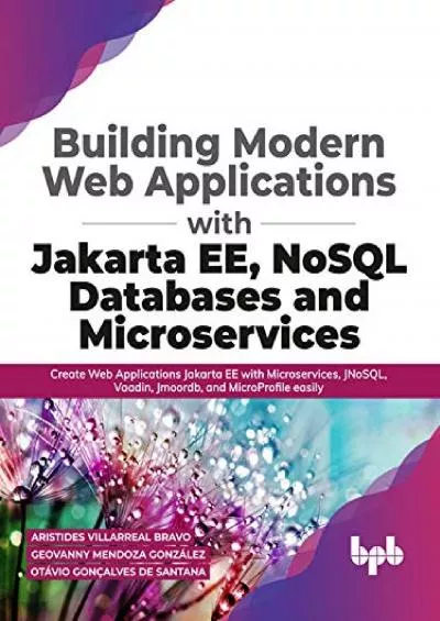 [BEST]-Building Modern Web Applications With JakartaEE, NoSQL Databases and Microservices Create Web Applications Jakarta EE with Microservices, JNoSQL, Vaadin, ... and MicroProfile easily (English Edition)