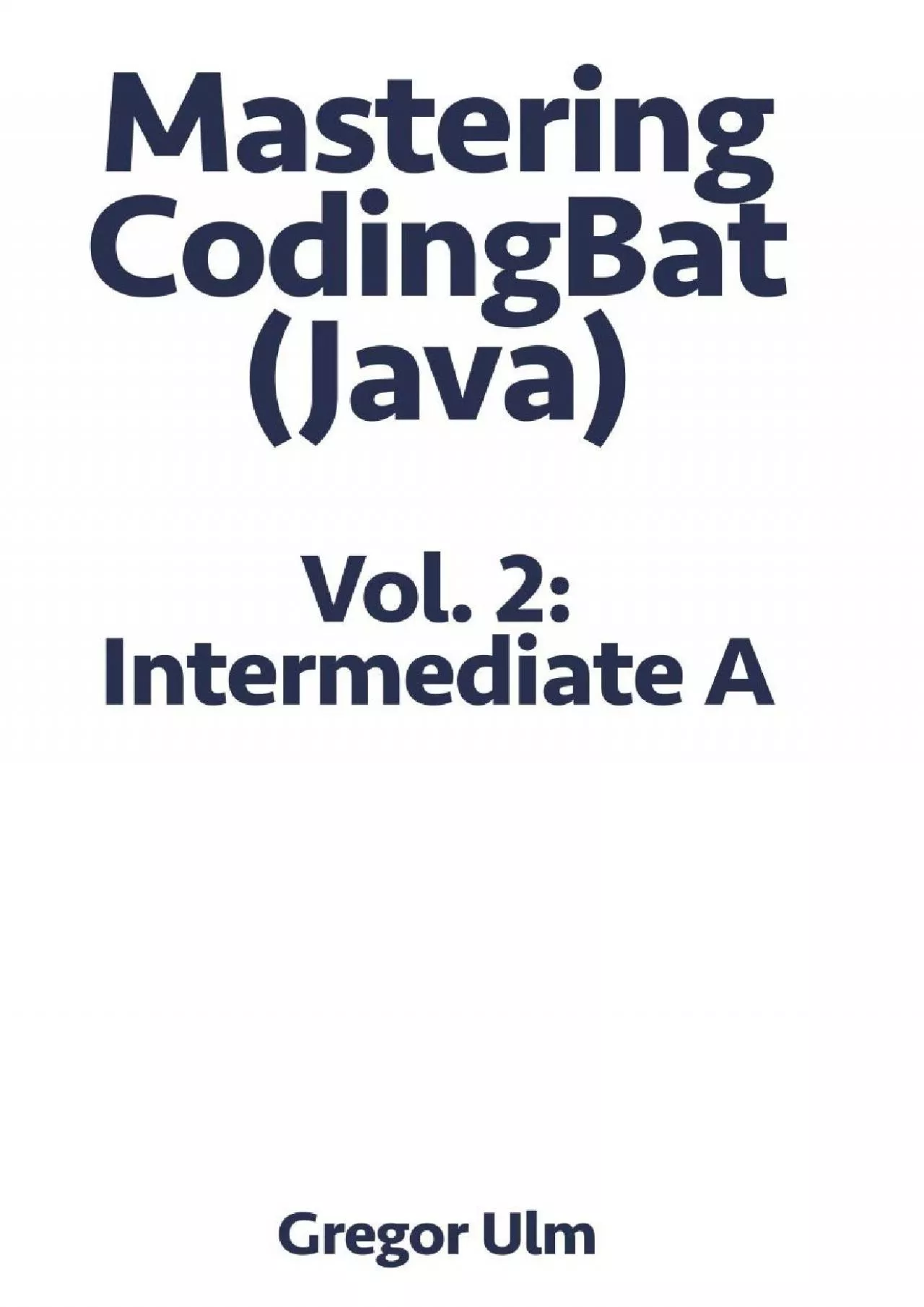 PDF-[PDF]-Mastering CodingBat (Java), Vol. 2 Intermediate A