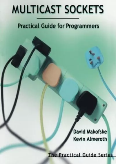 [BEST]-Multicast Sockets Practical Guide for Programmers (The Practical Guides)