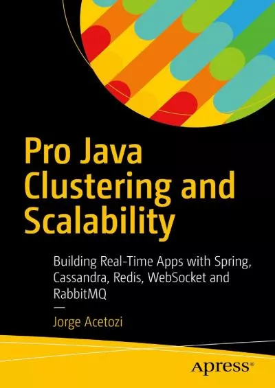 [READ]-Pro Java Clustering and Scalability Building Real-Time Apps with Spring, Cassandra, Redis, WebSocket and RabbitMQ