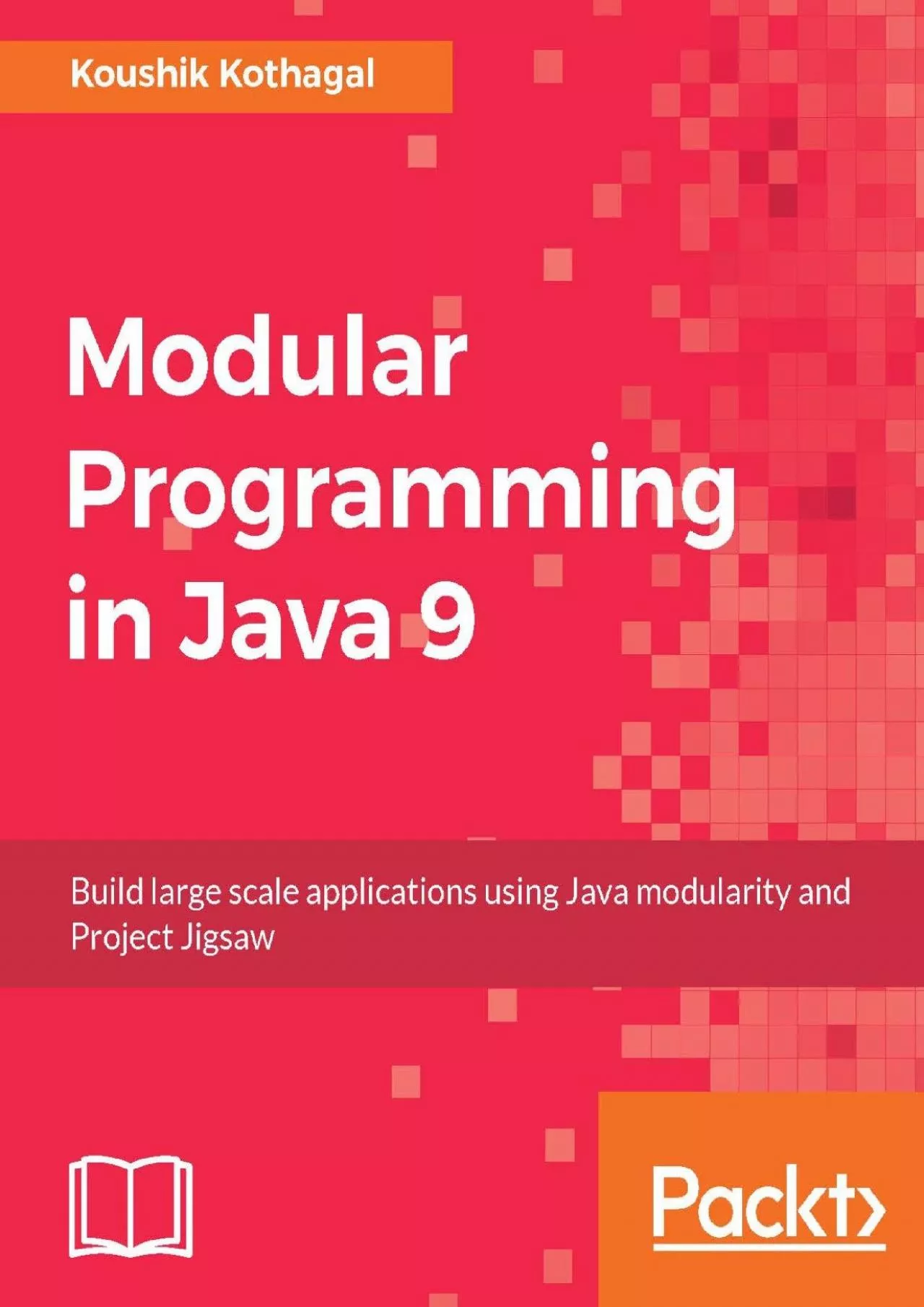 [BEST]-Modular Programming in Java 9 Build large scale applications using Java modularity
