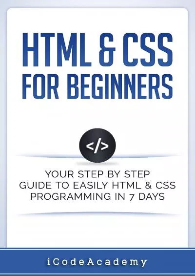 [PDF]-Html HTML & CSS For Beginners Your Step by Step Guide to Easily HtmL & Css Programming in 7 Days (Programming Languages)