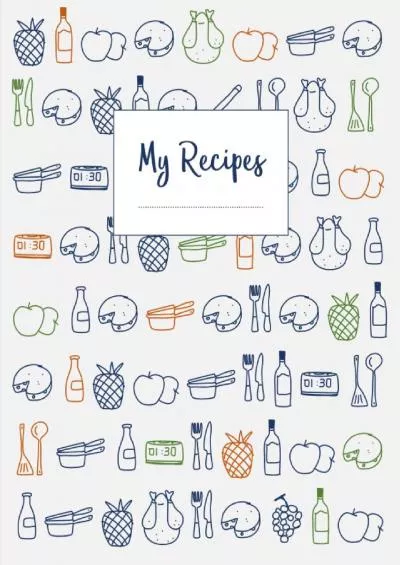 [PDF]-My Recipes The XXL do-it-yourself cookbook to note down your 120 favorite recipes (letter format)