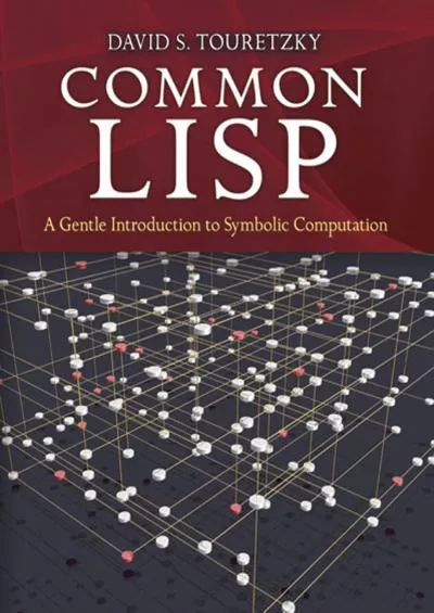 [READ]-Common LISP A Gentle Introduction to Symbolic Computation (Dover Books on Engineering)