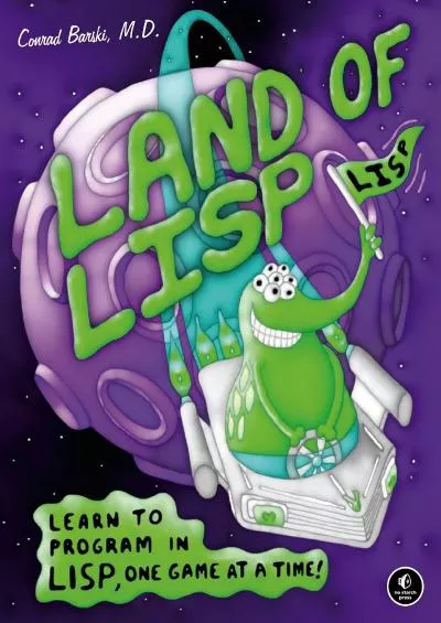 [DOWLOAD]-Land of Lisp Learn to Program in Lisp, One Game at a Time