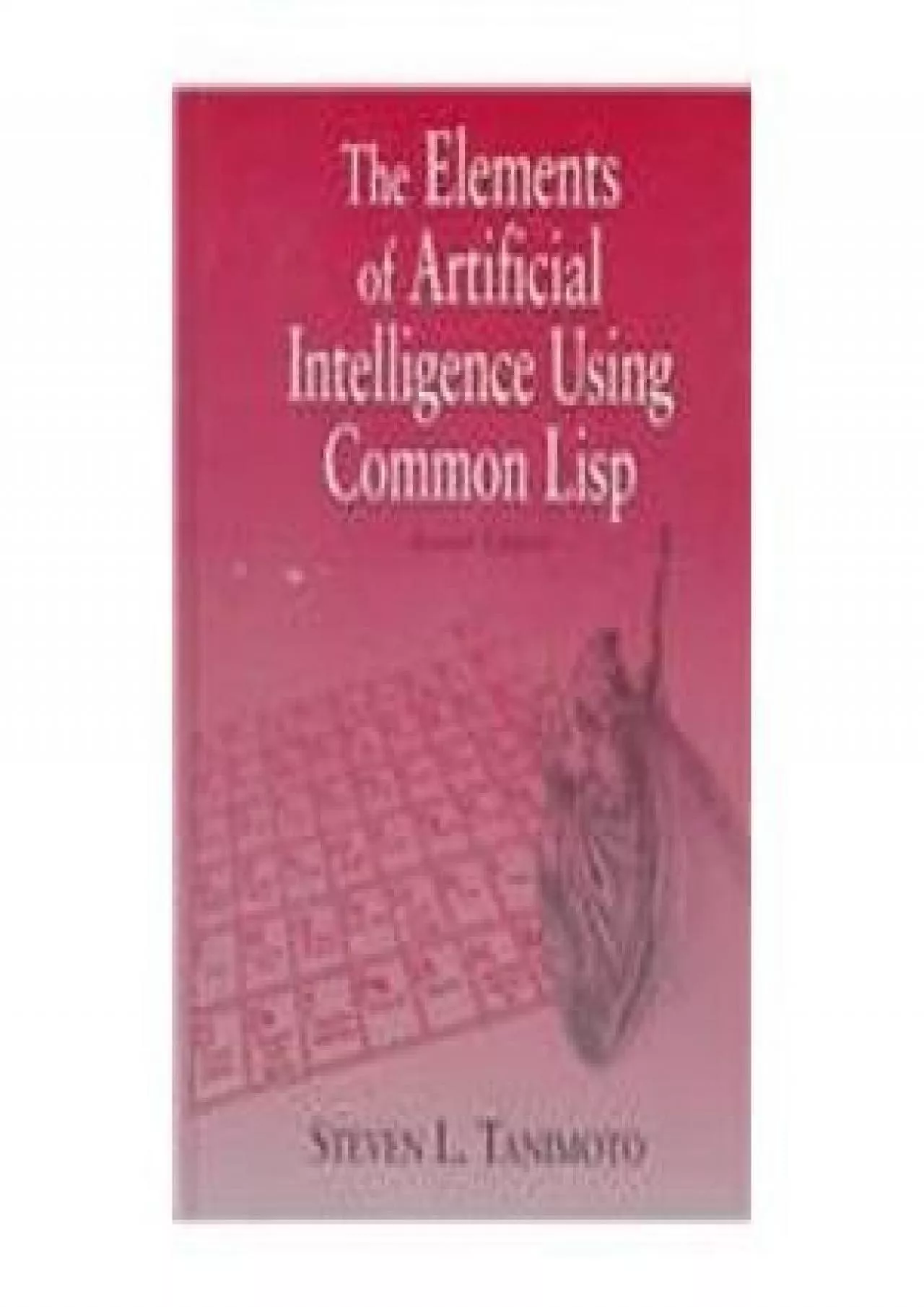 PDF-[READING BOOK]-The Elements of Artificial Intelligence Using Common Lisp