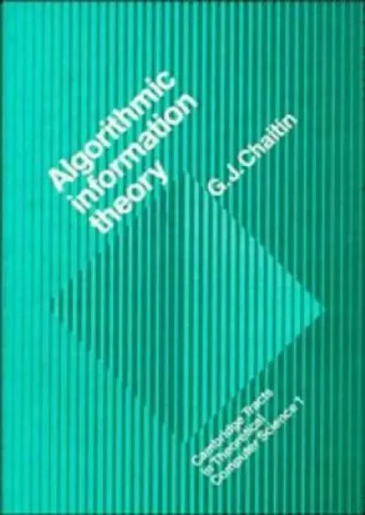 [FREE]-Algorithmic Information Theory (Cambridge Tracts in Theoretical Computer Science, Series Number 1)