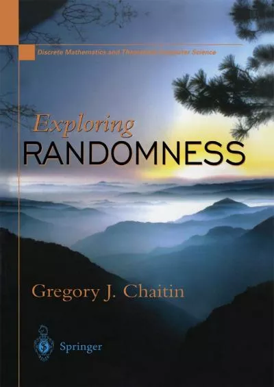 [eBOOK]-Exploring RANDOMNESS (Discrete Mathematics and Theoretical Computer Science)