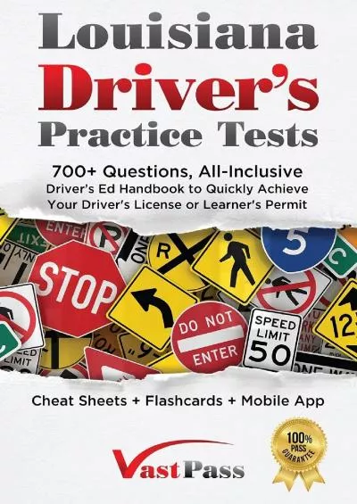 [eBOOK]-Louisiana Driver\'s Practice Tests 700+ Questions, All-Inclusive Driver\'s Ed Handbook to Quickly achieve your Driver\'s License or Learner\'s Permit (Cheat Sheets + Digital Flashcards + Mobile App)