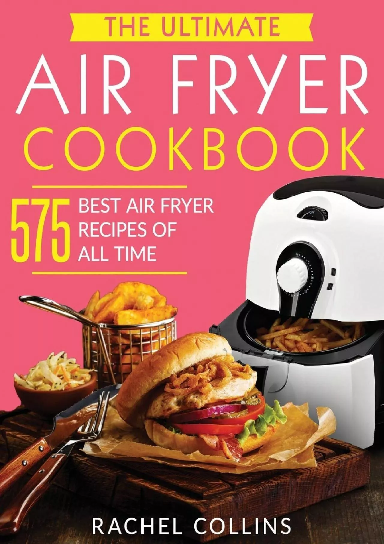 [eBOOK]-The Ultimate Air Fryer Cookbook 575 Best Air Fryer Recipes of All Time (with Nutrition