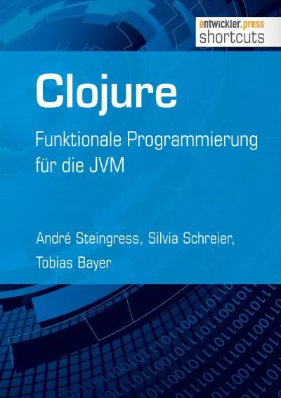 [FREE]-Clojure Funktionale Programmierung für die JVM (shortcuts 110) (German Edition)