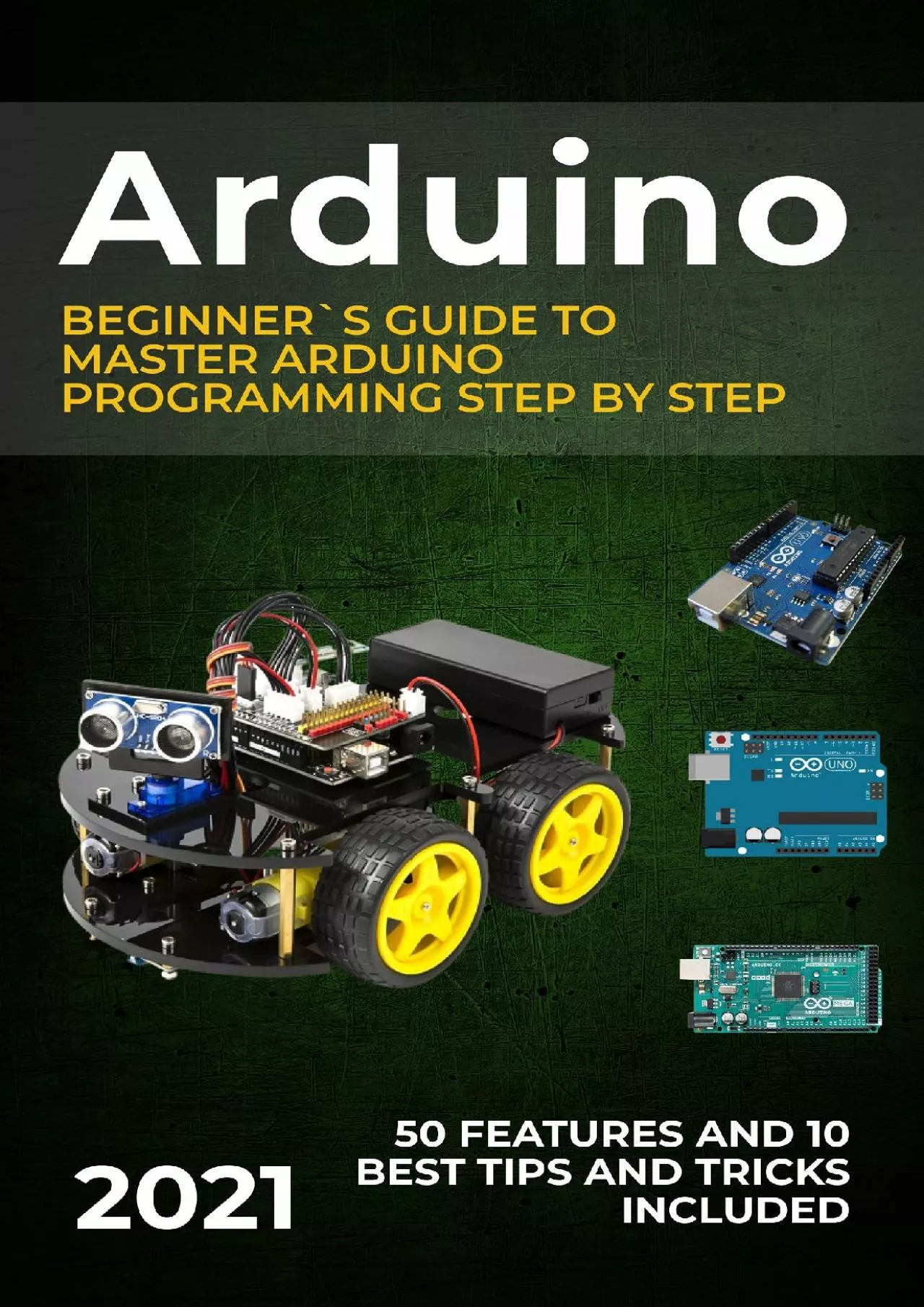 [READING BOOK]-Arduino 2021 Beginner`s Guide to Master Arduino Programming Step by Step.