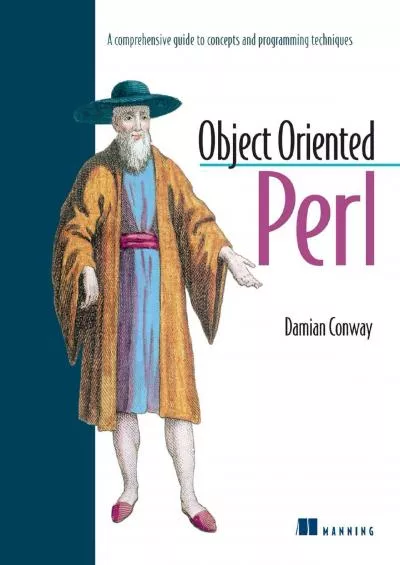 [BEST]-Object Oriented Perl A Comprehensive Guide to Concepts and Programming Techniques
