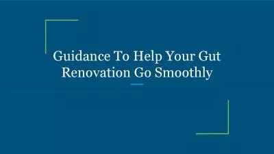 Guidance To Help Your Gut Renovation Go Smoothly