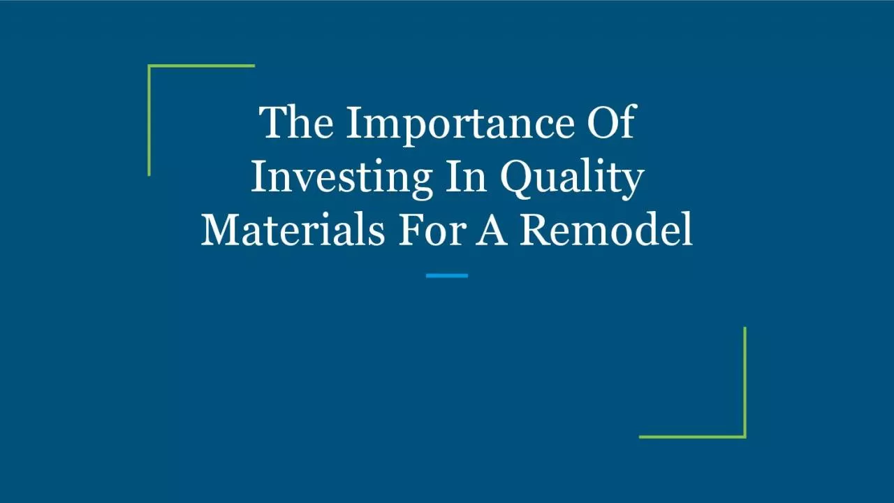 PDF-The Importance Of Investing In Quality Materials For A Remodel