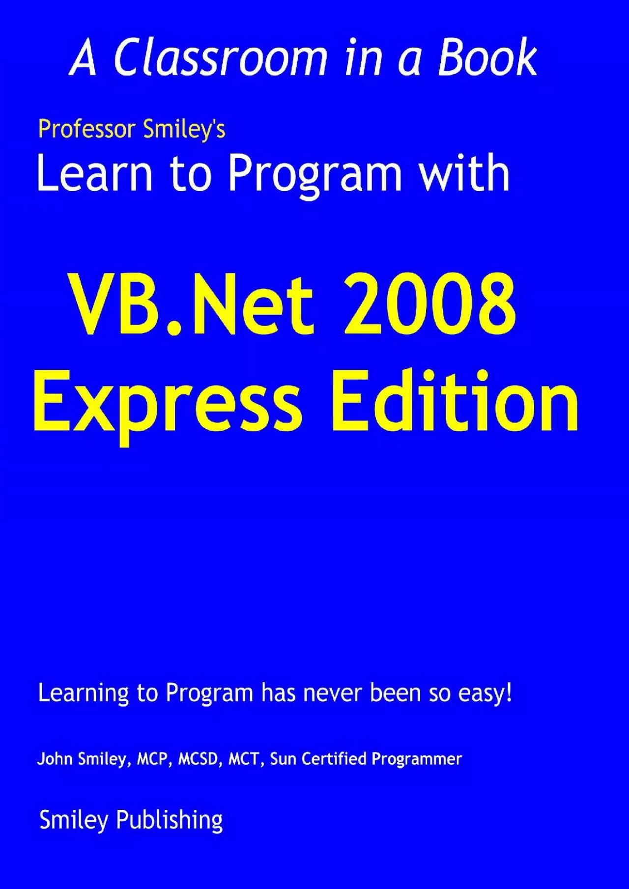 PDF-[PDF]-Learn to Program with Visual Basic 2008 Express (Professor Smiley teaches Computer