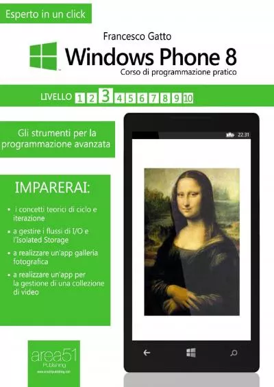[DOWLOAD]-Windows Phone 8: corso di programmazione pratico. Livello 3: Gli strumenti per la programmazione avanzata (Esperto in un click) (Italian Edition)