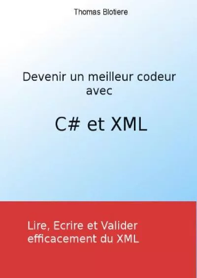 [PDF]-Devenir un meilleur codeur avec C et XML (French Edition)