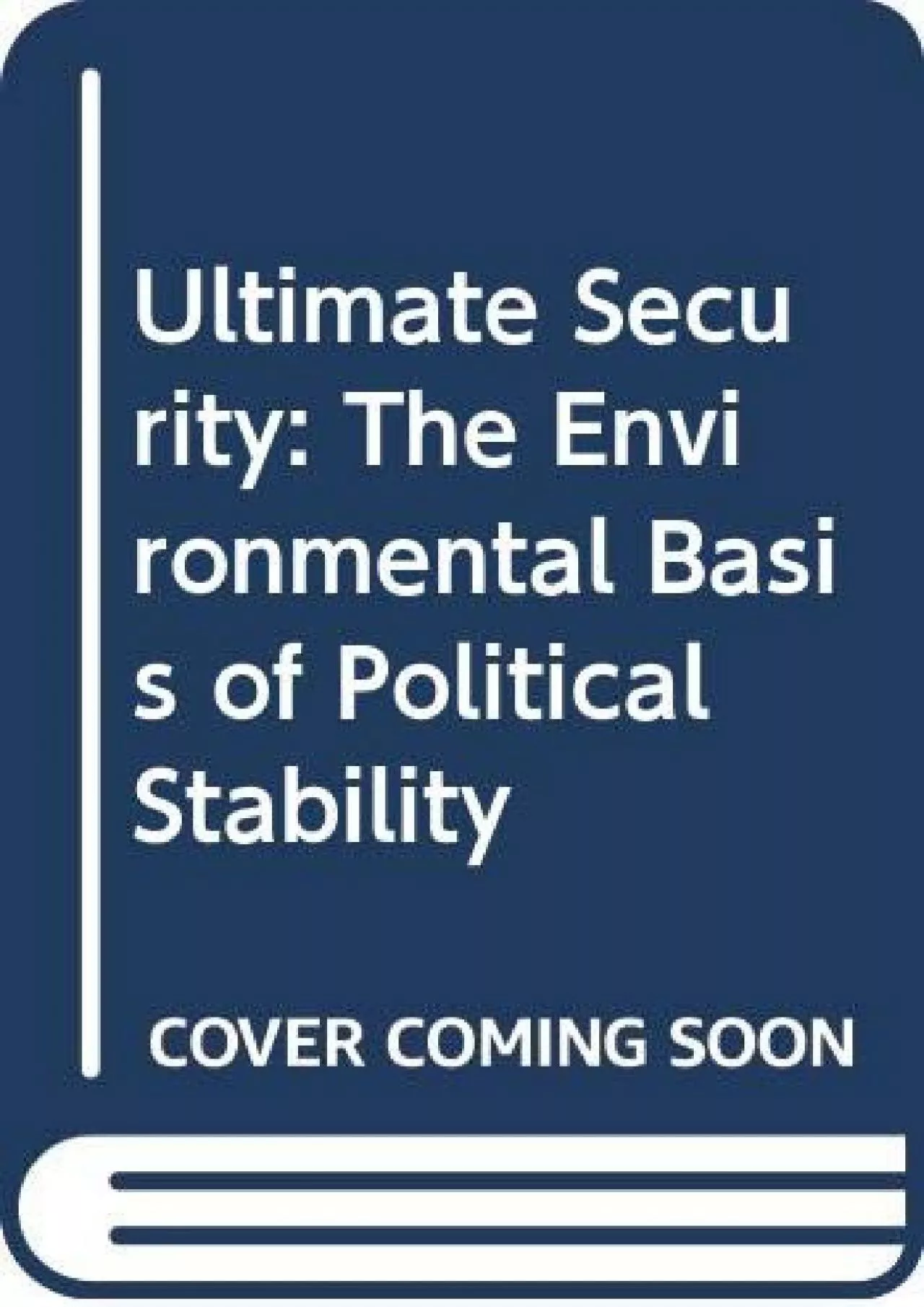 PDF-[FREE]-Ultimate Security: The Environmental Basis of Political Stability