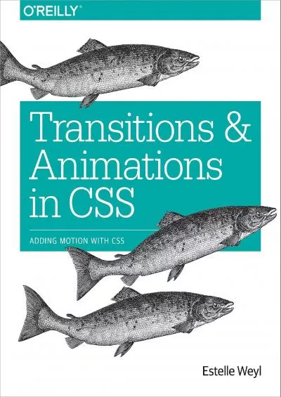 [eBOOK]-Transitions and Animations in CSS: Adding Motion with CSS