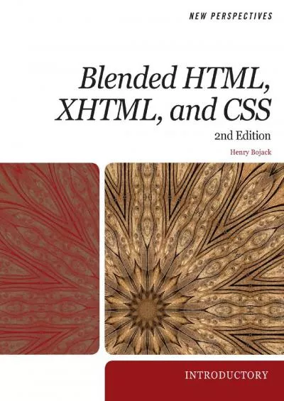 [FREE]-New Perspectives on Blended HTML, XHTML, and CSS: Introductory (New Perspectives Series: Web Design)