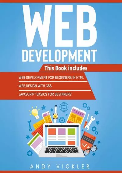 [eBOOK]-Web Development: This Book Includes: Web Development for Beginners in HTML + Web Design with CSS + Javascript Basics for Beginners
