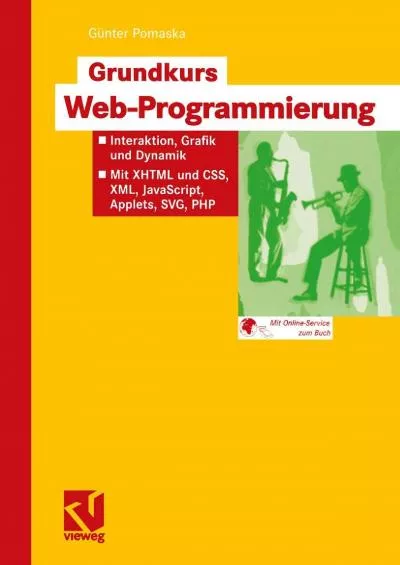 [FREE]-Grundkurs Web-Programmierung: Interaktion, Grafik und Dynamik - Mit XHTML und CSS, XML, JavaScript, Applets, SVG, PHP (German Edition)