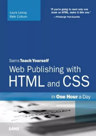[BEST]-Sams Teach Yourself Web Publishing with HTML and CSS in One Hour a Day