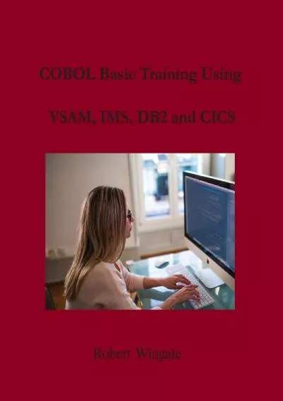 [DOWLOAD]-COBOL Basic Training Using VSAM, IMS, DB2 and CICS